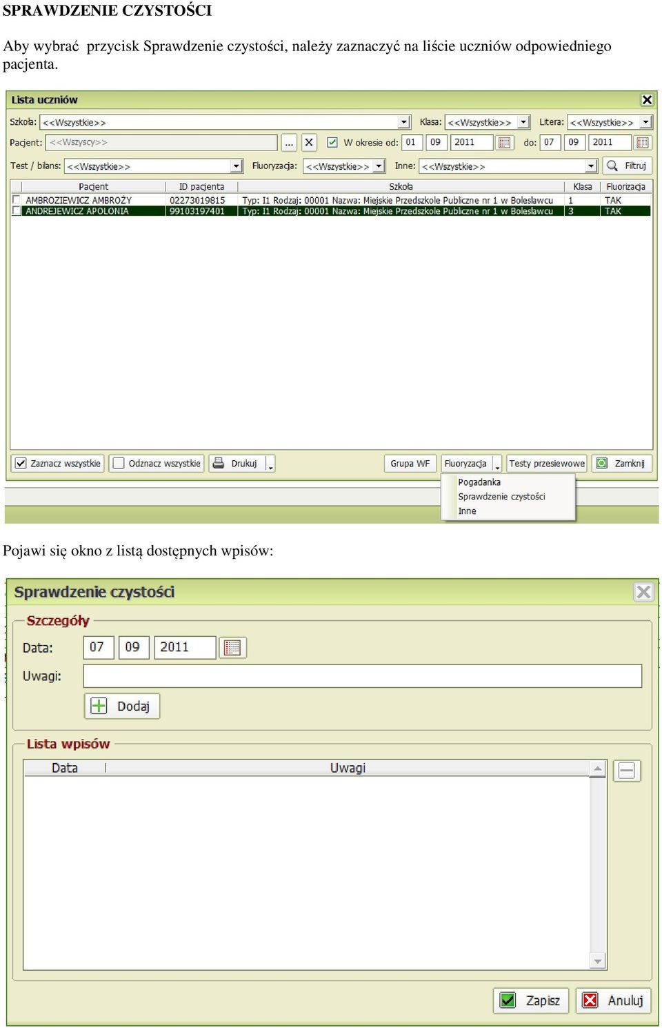 na liście uczniów odpowiedniego pacjenta.