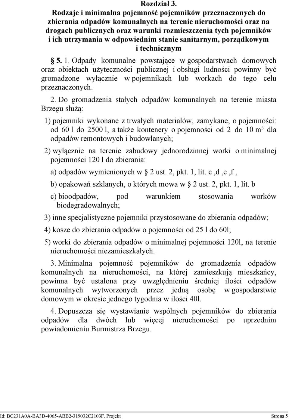 utrzymania w odpowiednim stanie sanitarnym, porządkowym i technicznym 5. 1.