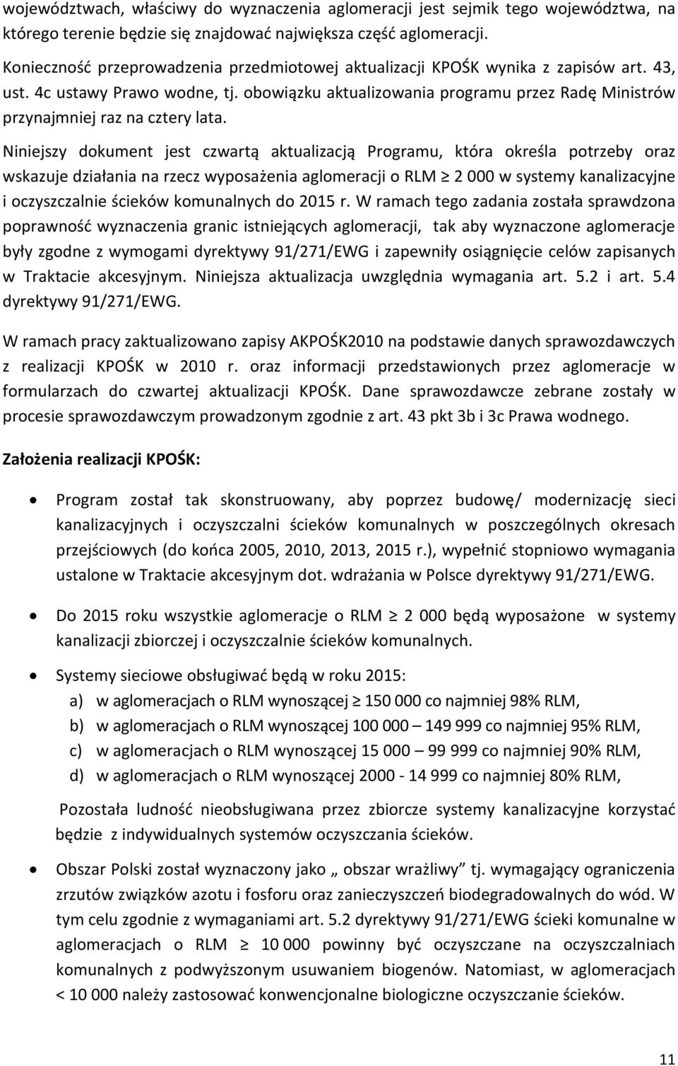 obowiązku aktualizowania programu przez Radę Ministrów przynajmniej raz na cztery lata.