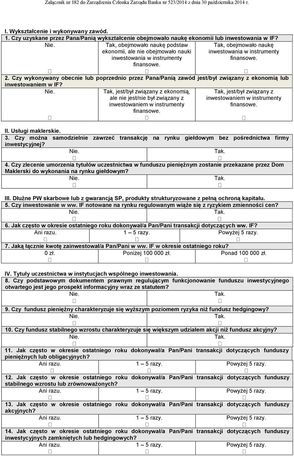 Czy wykonywany obecnie lub poprzednio przez Pana/Panią zawód jest/był związany z ekonomią lub inwestowaniem w IF?