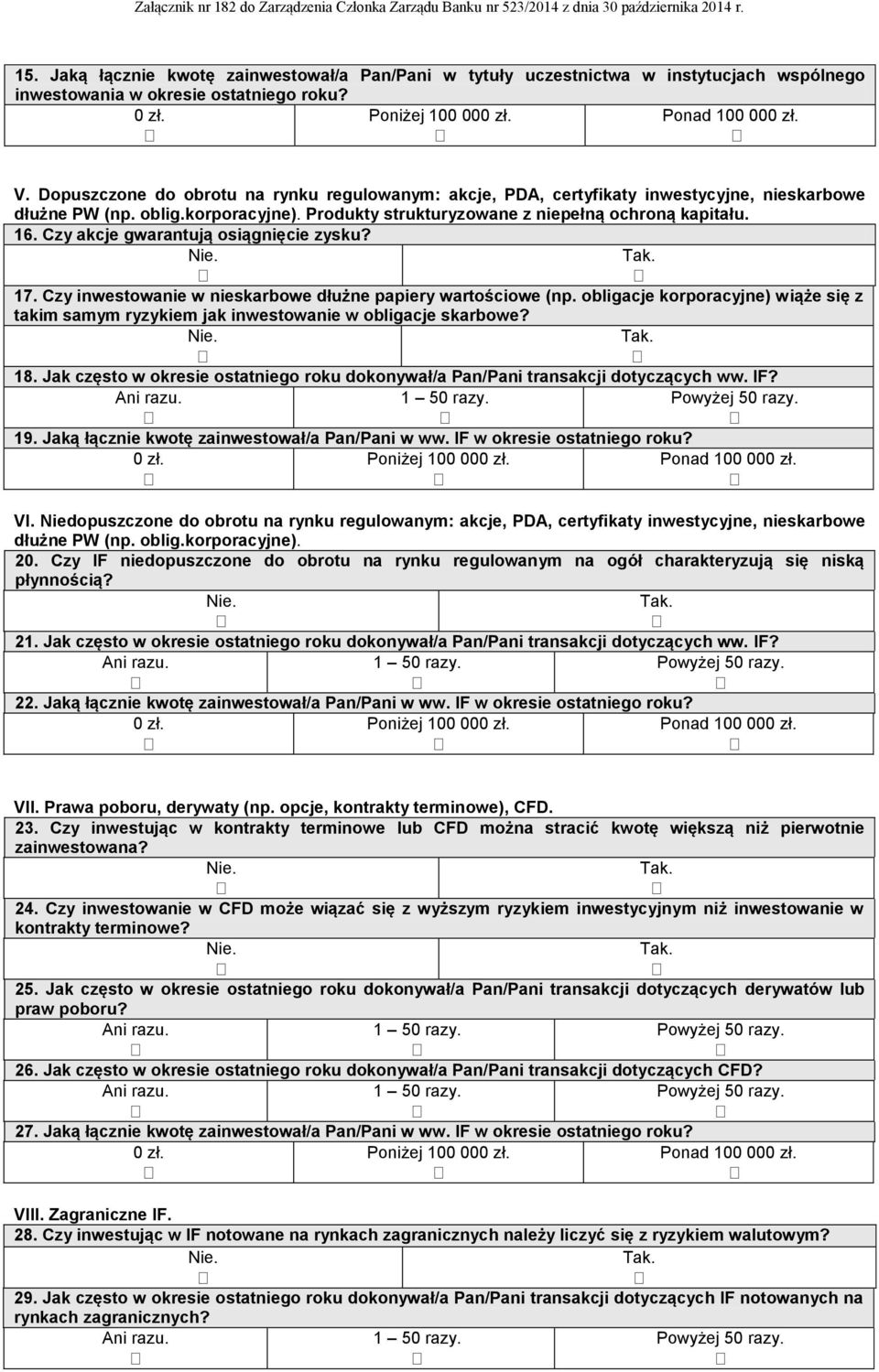 Czy akcje gwarantują osiągnięcie zysku? 17. Czy inwestowanie w nieskarbowe dłużne papiery wartościowe (np.