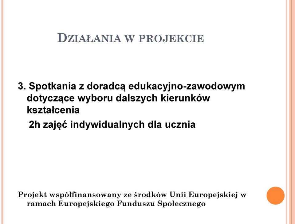 dalszych kierunków kształcenia 2h zajęć indywidualnych dla