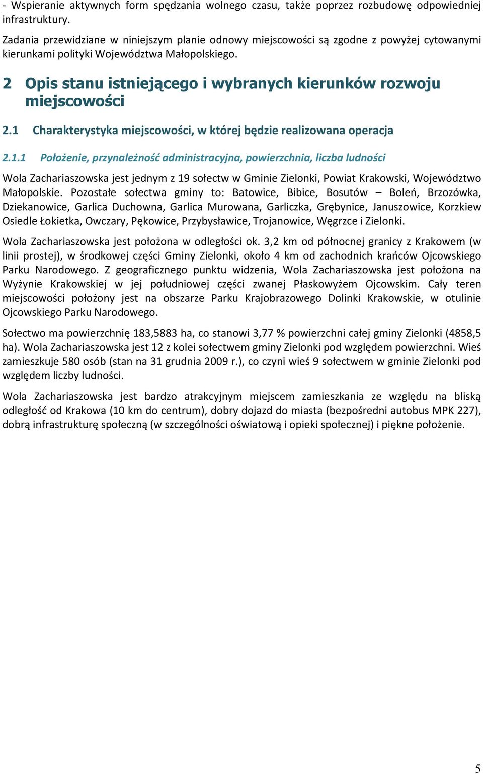 2 Opis stanu istniejącego i wybranych kierunków rozwoju miejscowości 2.1 