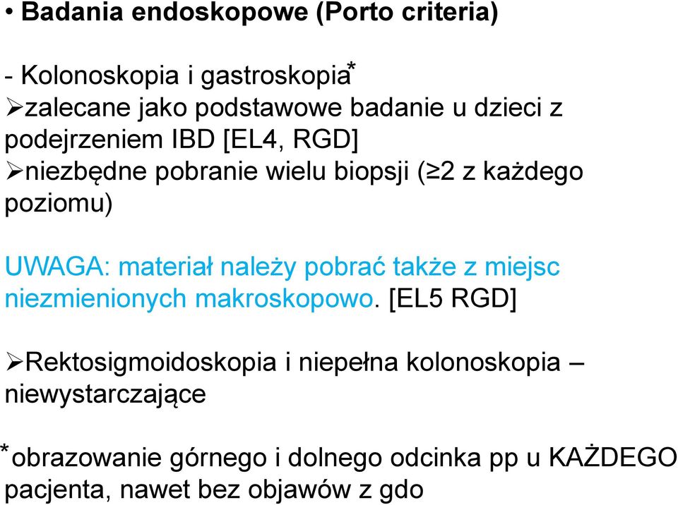 materiał należy pobrać także z miejsc niezmienionych makroskopowo.