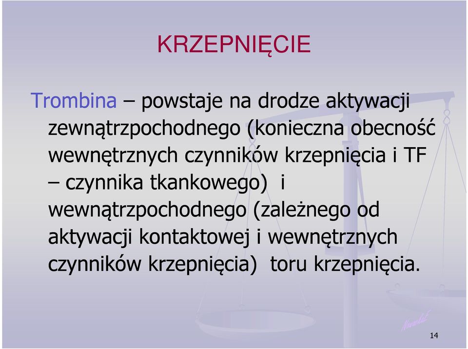 krzepnięcia i TF czynnika tkankowego) i wewnątrzpochodnego
