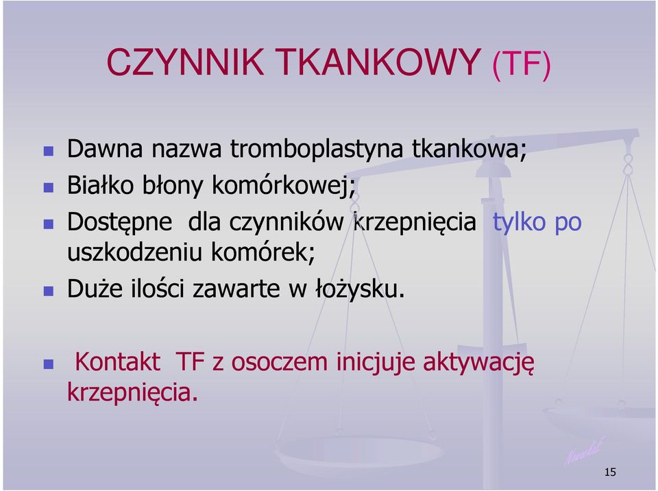 krzepnięcia tylko po uszkodzeniu komórek; Duże ilości