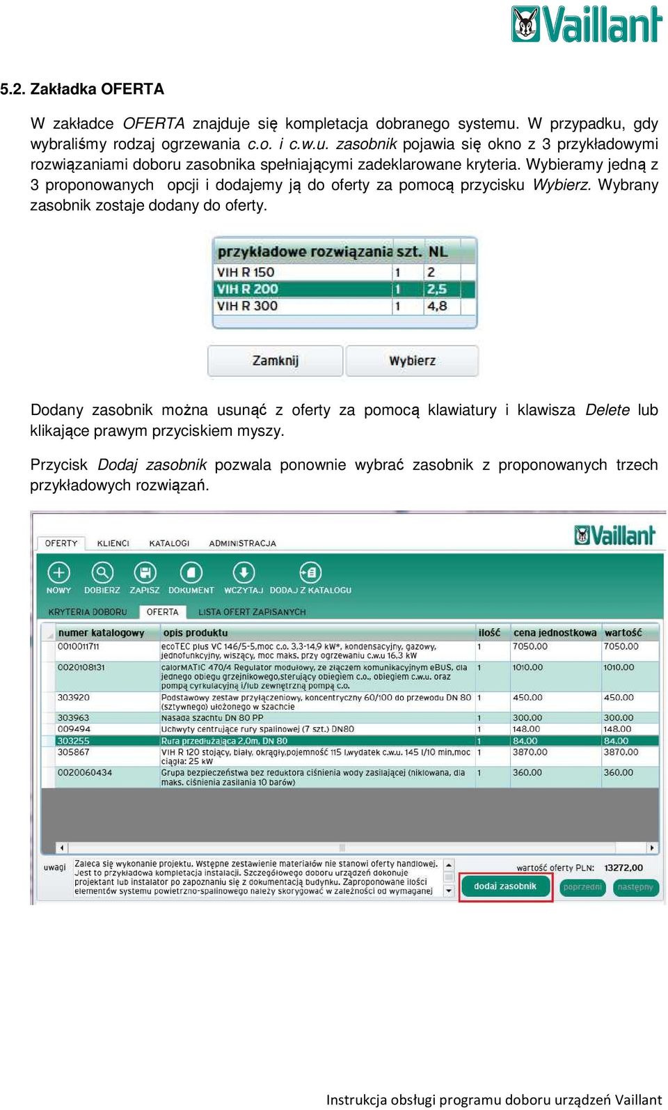 Wybieramy jedną z 3 proponowanych opcji i dodajemy ją do oferty za pomocą przycisku Wybierz. Wybrany zasobnik zostaje dodany do oferty.