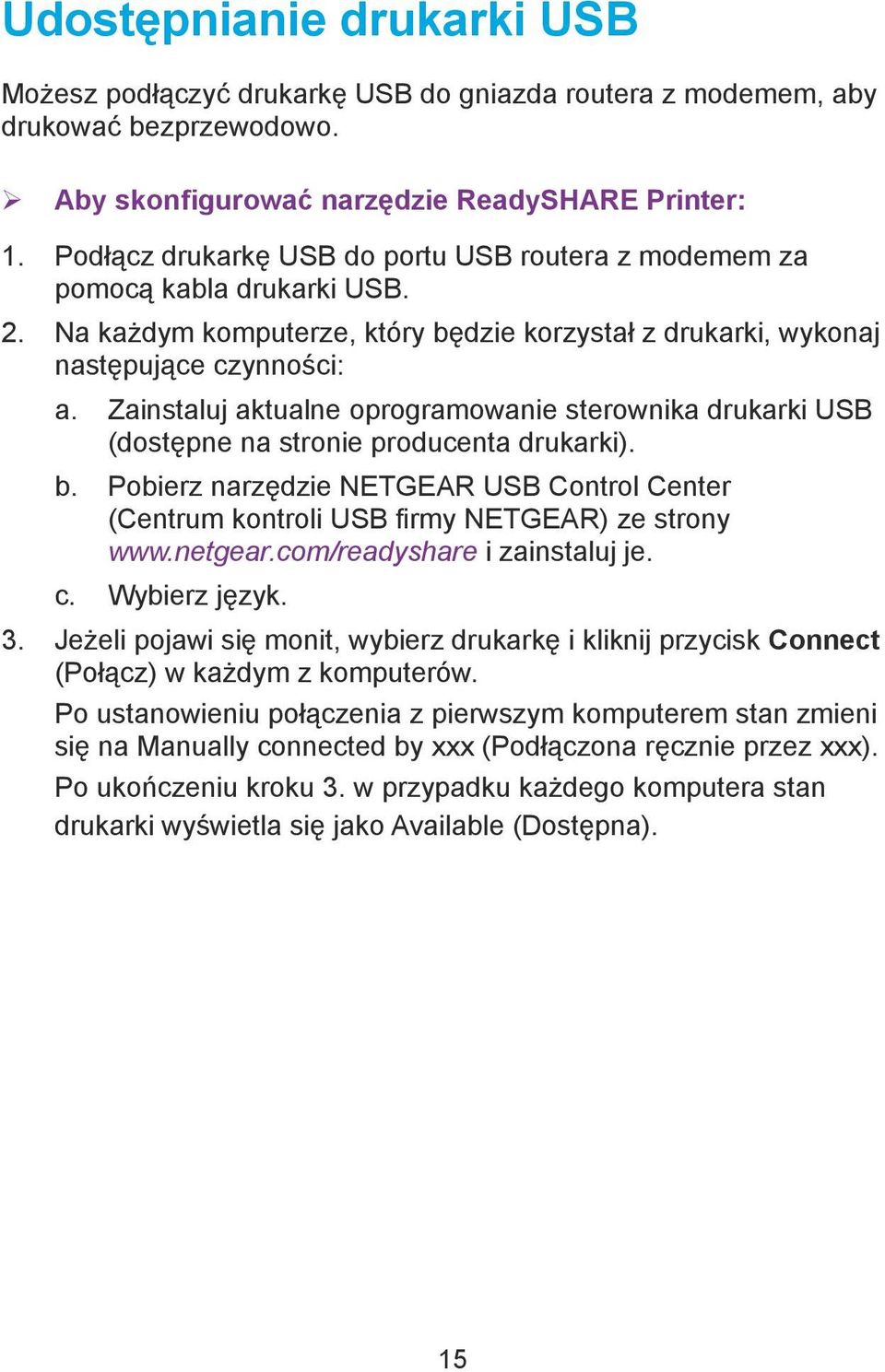 Zainstaluj aktualne oprogramowanie sterownika drukarki USB (dostępne na stronie producenta drukarki). b.