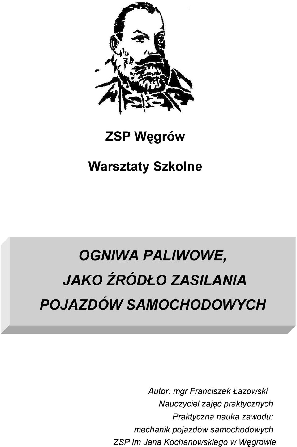 Łazowski Nauczyciel zajęć praktycznych Praktyczna nauka
