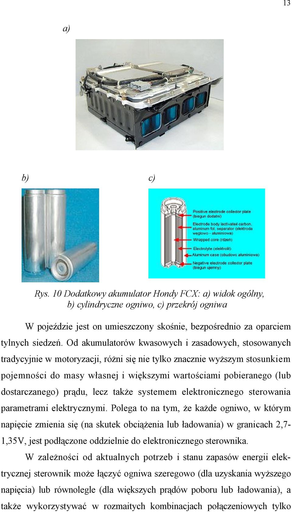 dostarczanego) prądu, lecz także systemem elektronicznego sterowania parametrami elektrycznymi.