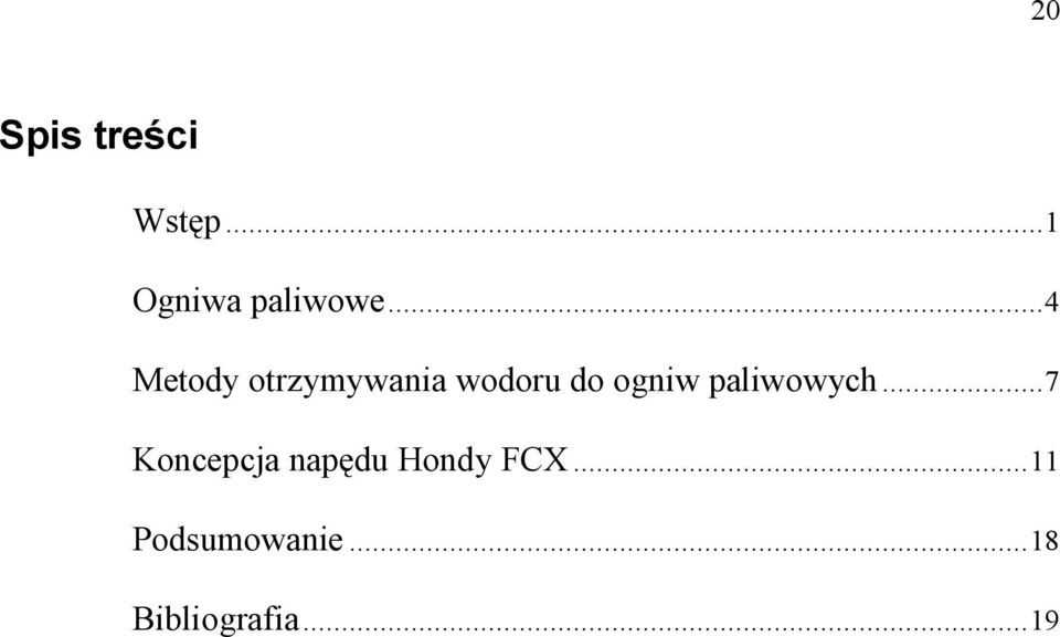 paliwowych...7 Koncepcja napędu Hondy FCX.