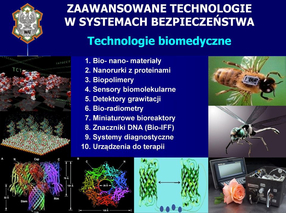 Sensory biomolekularne 5. Detektory grawitacji 6. Bio-radiometry 7.