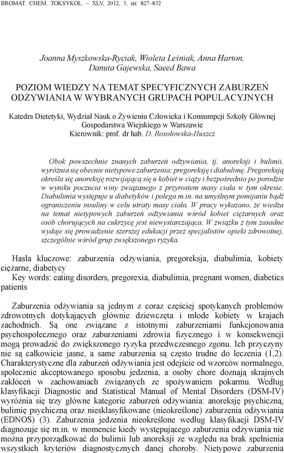 Dietetyki, Wydział Nauk o Żywieniu Człowieka i Konsumpcji Szkoły Głównej Gospodarstwa Wiejskiego w Warszawie Kierownik: prof. dr hab. D.