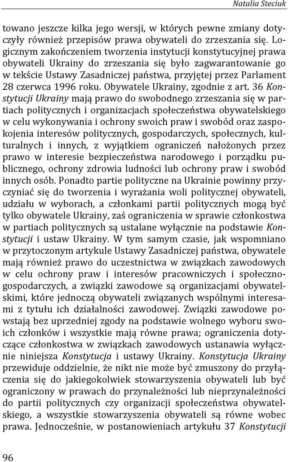 1996 roku. Obywatele Ukrainy, zgodnie z art.
