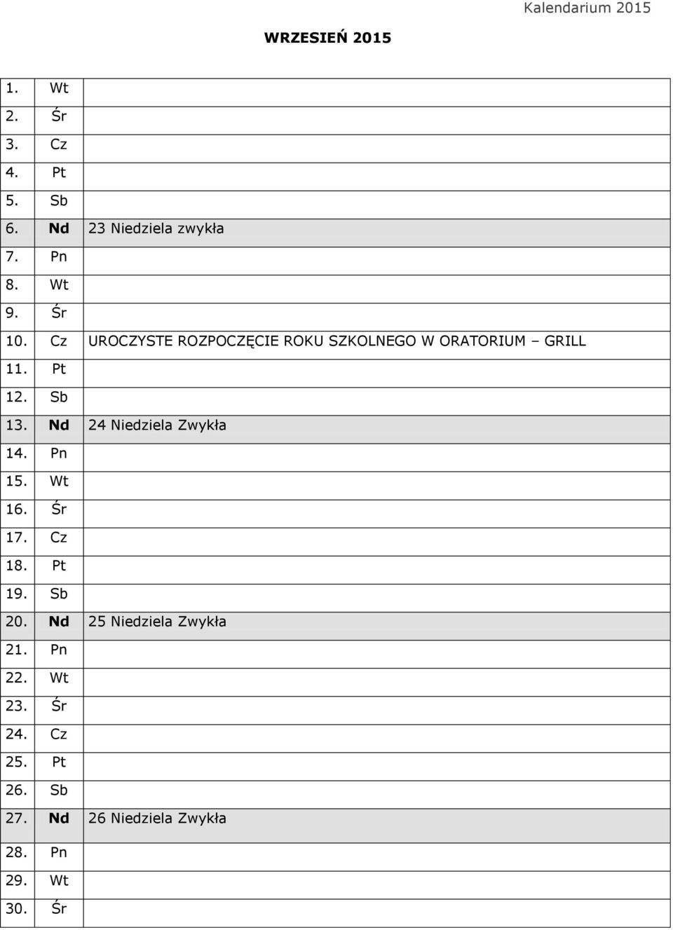 Nd 24 Niedziela Zwykła 14. Pn 15. Wt 16. Śr 17. Cz 18. Pt 19. Sb 20.