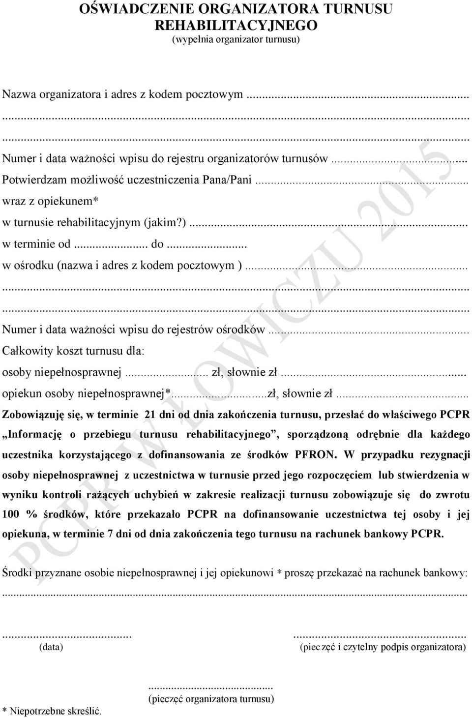 .. Numer i data ważności wpisu do rejestrów ośrodków... Całkowity koszt turnusu dla: osoby niepełnosprawnej... zł, słownie zł.