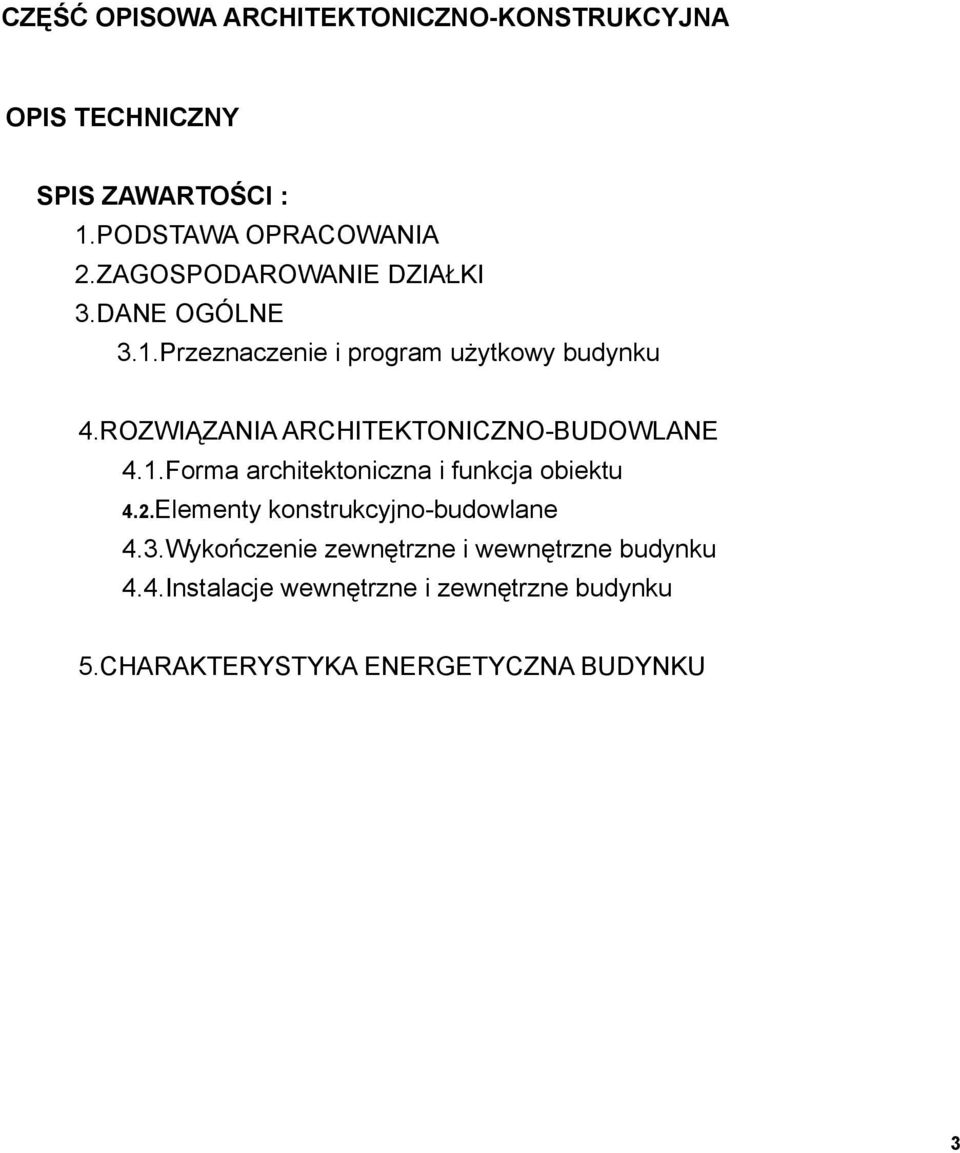 ROZWIĄZANIA ARCHITEKTONICZNO-BUDOWLANE 4.1.Forma architektoniczna i funkcja obiektu 4.2.