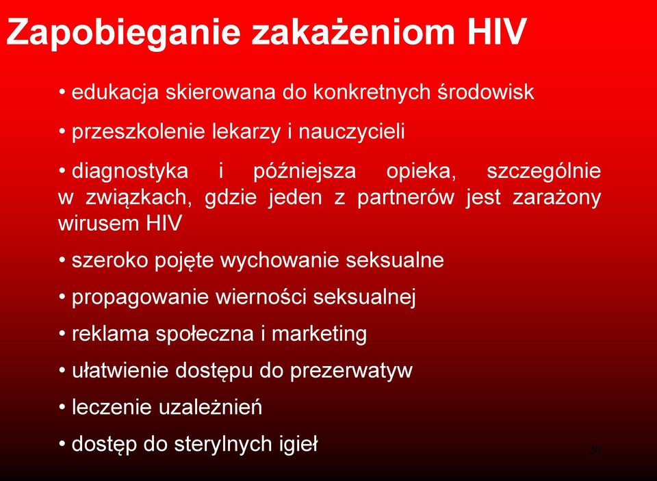 zarażony wirusem HIV szeroko pojęte wychowanie seksualne propagowanie wierności seksualnej reklama