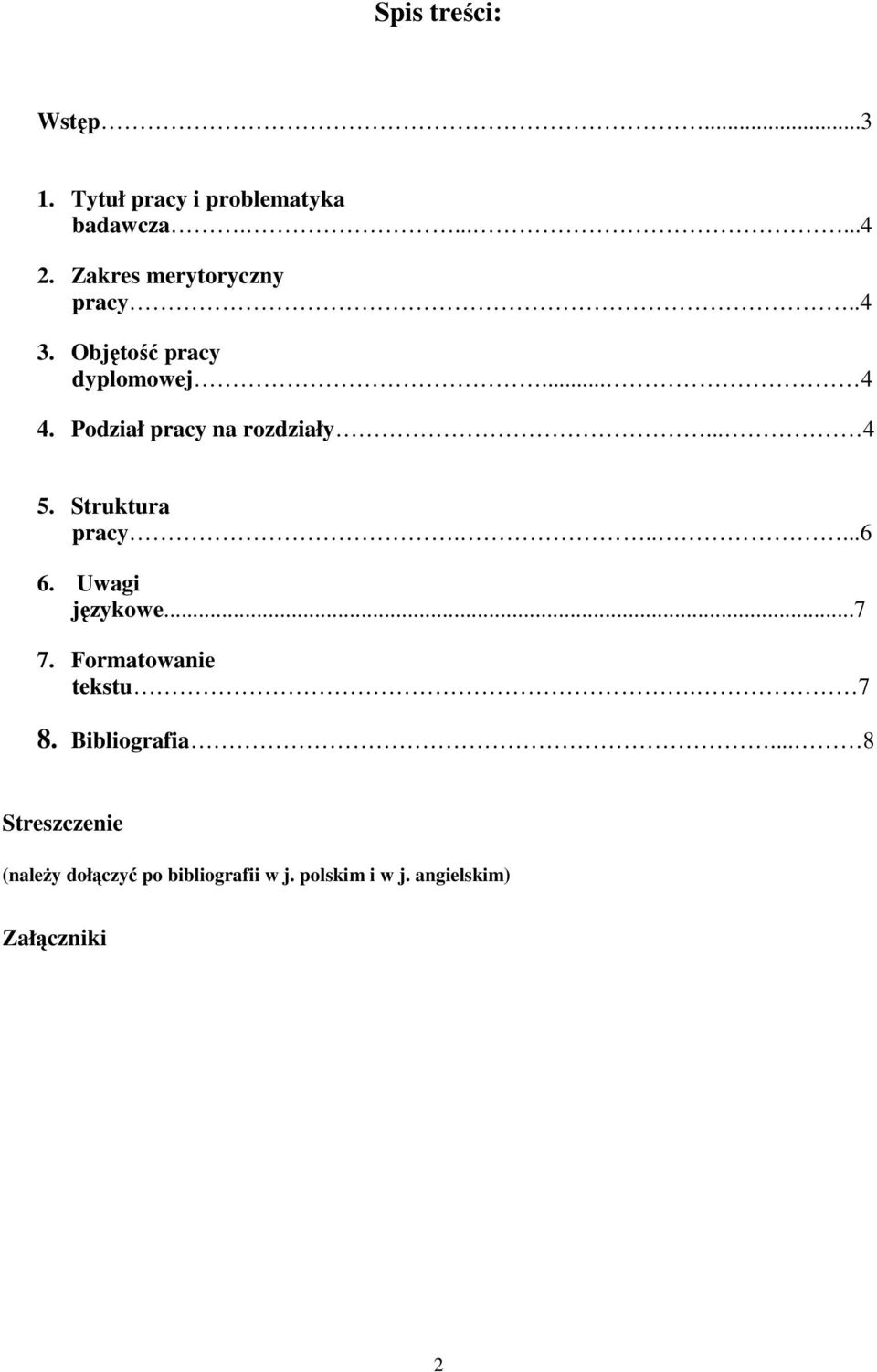 Podział pracy na rozdziały... 4 5. Struktura pracy......6 6. Uwagi językowe...7 7.