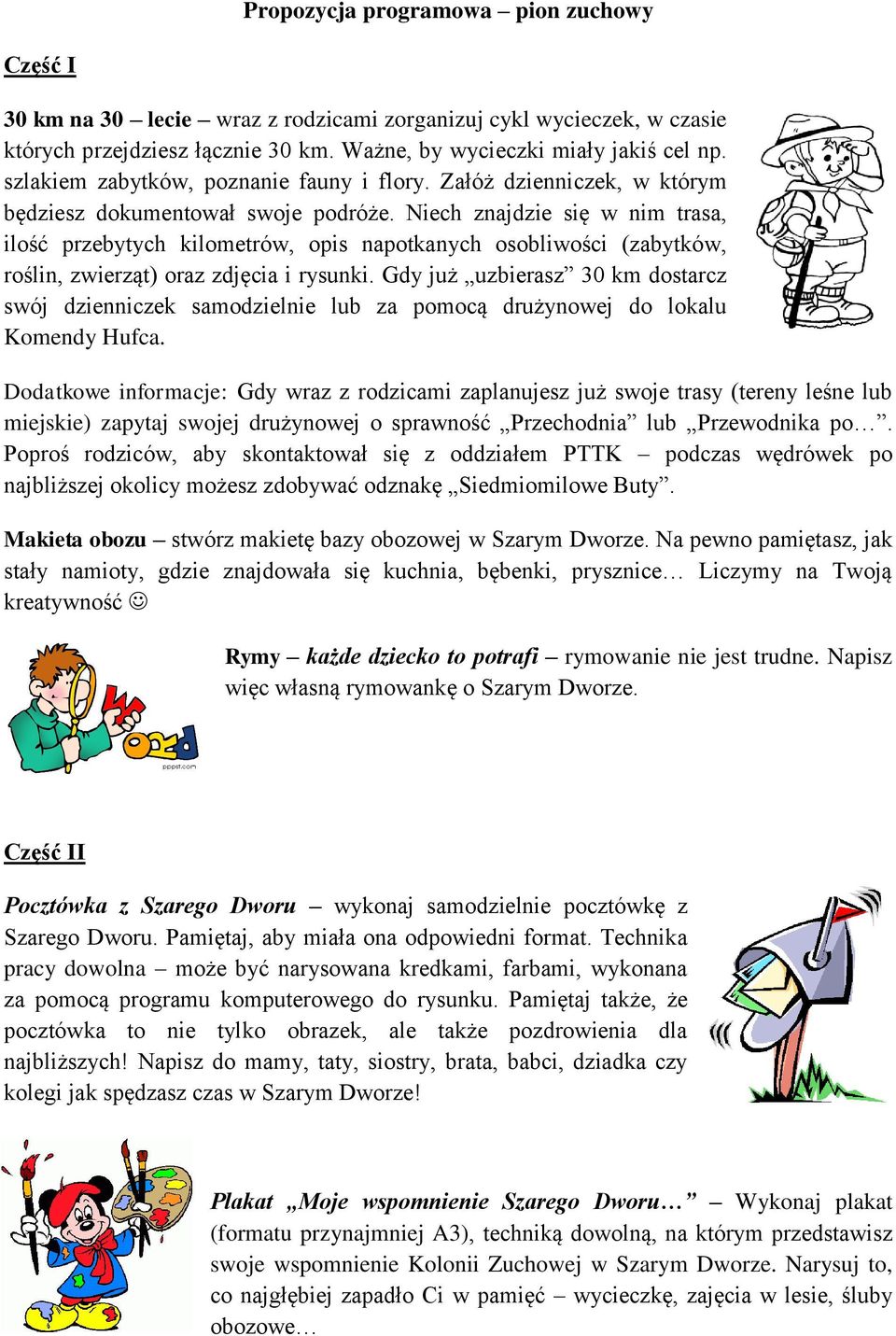 Niech znajdzie się w nim trasa, ilość przebytych kilometrów, opis napotkanych osobliwości (zabytków, roślin, zwierząt) oraz zdjęcia i rysunki.