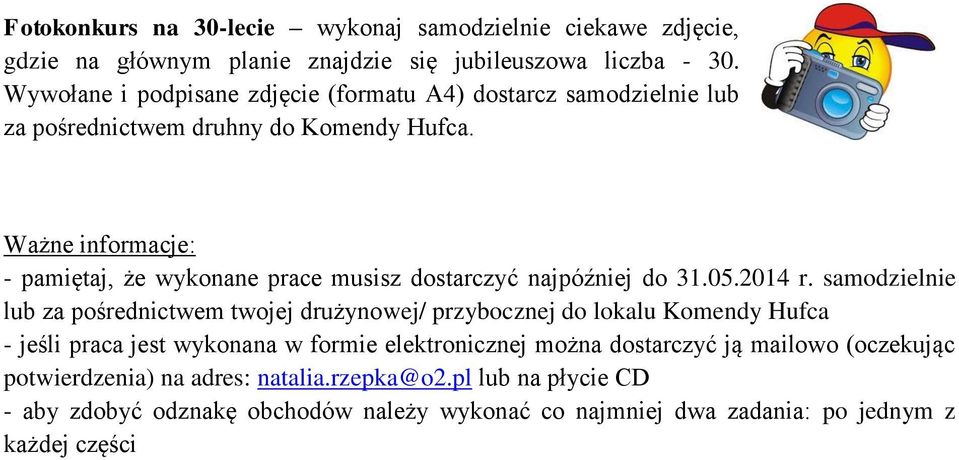 Ważne informacje: - pamiętaj, że wykonane prace musisz dostarczyć najpóźniej do 31.05.2014 r.