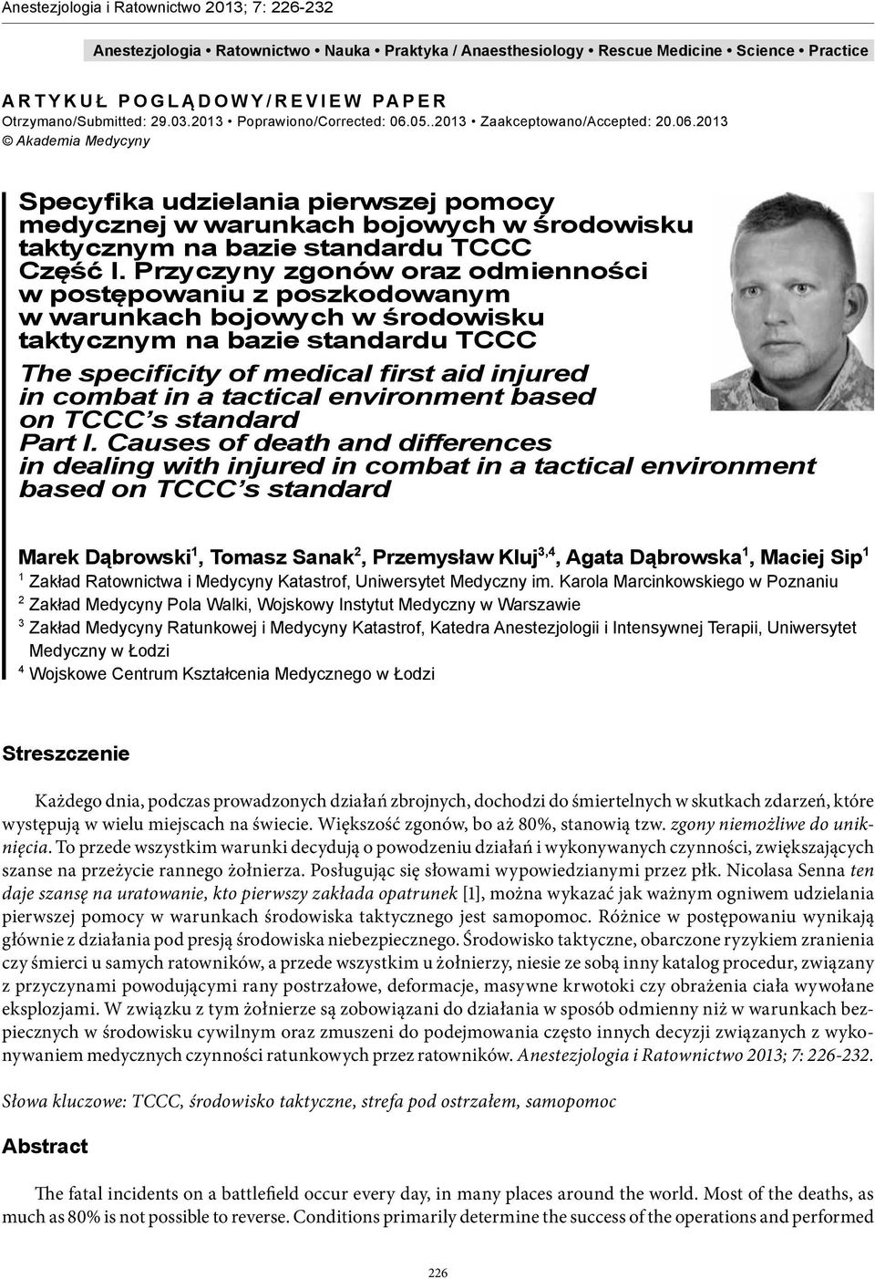 Przyczyny zgonów oraz odmienności w postępowaniu z poszkodowanym w warunkach bojowych w środowisku taktycznym na bazie standardu TCCC The specificity of medical first aid injured in combat in a