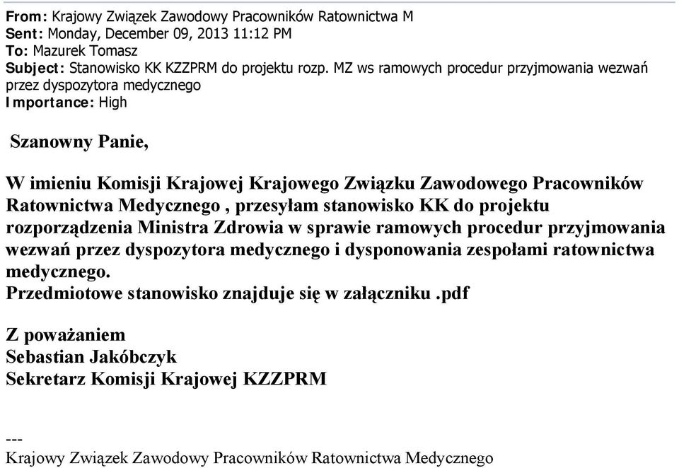 Medycznego, przesyłam stanowisko KK do projektu rozporządzenia Ministra Zdrowia w sprawie ramowych procedur przyjmowania wezwań przez dyspozytora medycznego i dysponowania zespołami