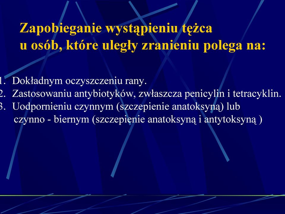 . Zastosowaniu antybiotyków, zwłaszcza penicylin i tetracyklin.