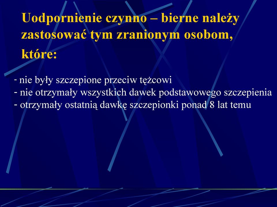 tężcowi - nie otrzymały wszystkich dawek podstawowego