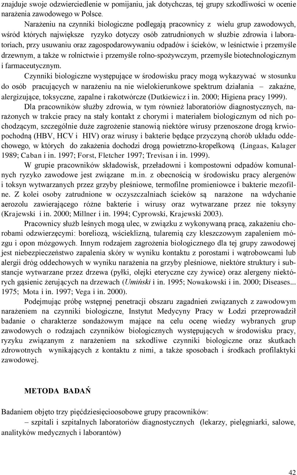 zagospodarowywaniu i ścieków, w leśnictwie i przemyśle drzewnym, a także w rolnictwie i przemyśle rolno-spożywczym, przemyśle biotechnologicznym i farmaceutycznym.