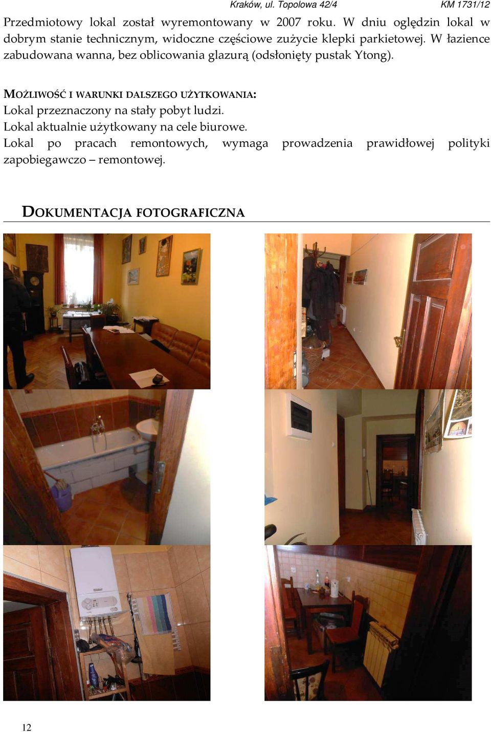 W łazience zabudowana wanna, bez oblicowania glazurą (odsłonięty pustak Ytong).