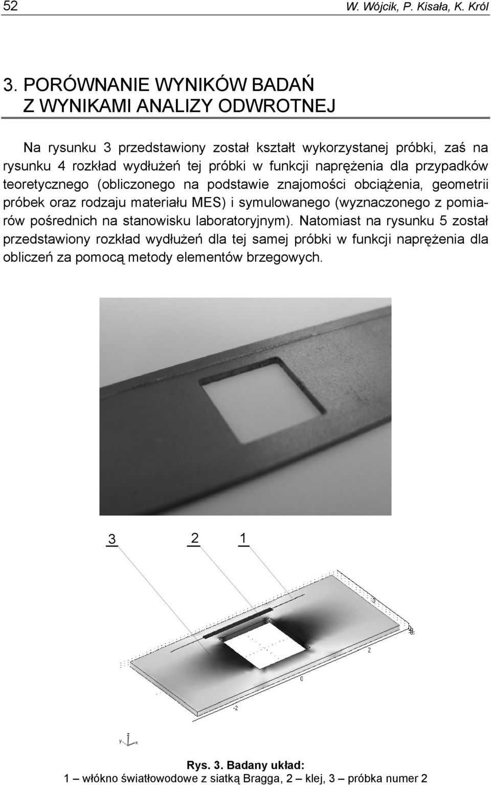 funkcji naprężenia dla przypadków teoretycznego (obliczonego na podstawie znajomości obciążenia, geometrii próbek oraz rodzaju materiału MES) i symulowanego