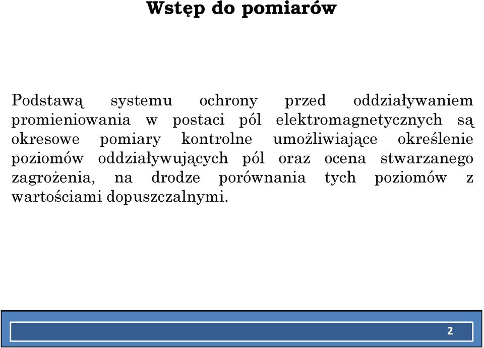 kontrolne umożliwiające określenie poziomów oddziaływujących pól oraz