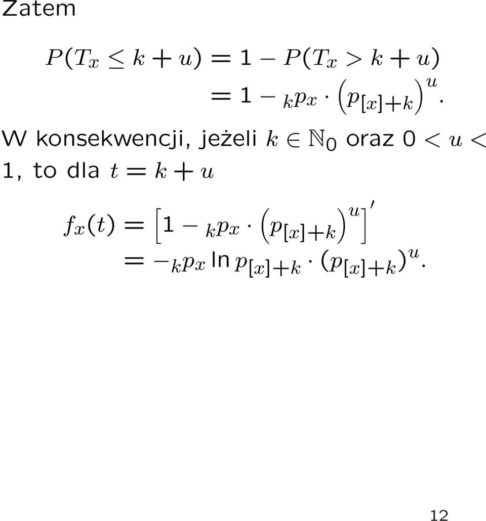 W konsekwencji, jeżeli k N 0 oraz 0 < u < 1, to