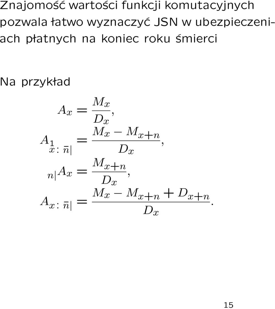 śmierci Na przyk lad A x = M x D x, A 1x: n = M x M x+n