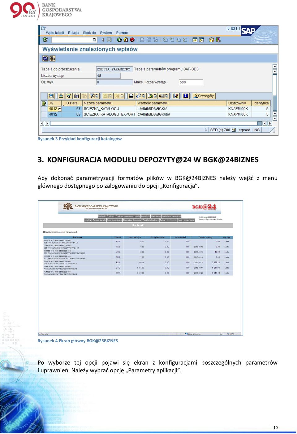 BGK@24BIZNES należy wejść z menu głównego dostępnego po zalogowaniu do opcji Konfiguracja.