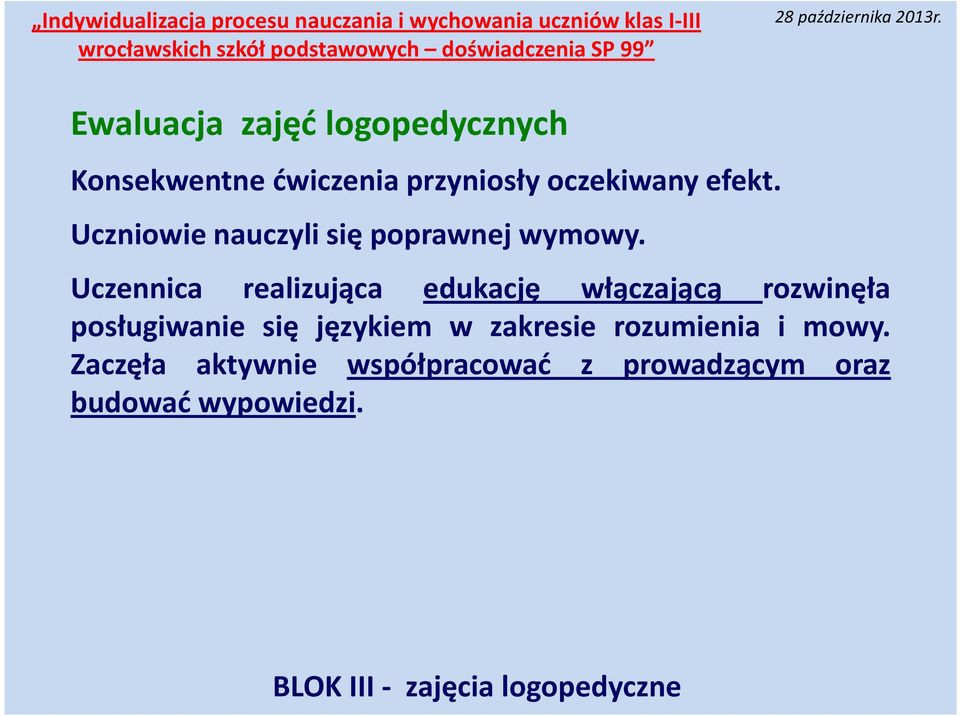 Uczennica realizująca edukację włączającą rozwinęła posługiwanie się językiem w