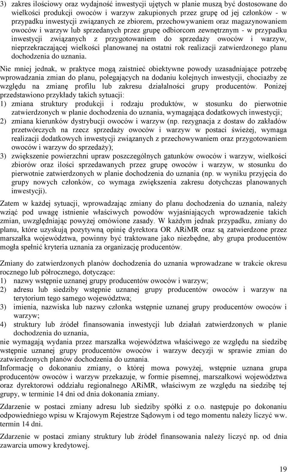 nieprzekraczającej wielkości planowanej na ostatni rok realizacji zatwierdzonego planu dochodzenia do uznania.