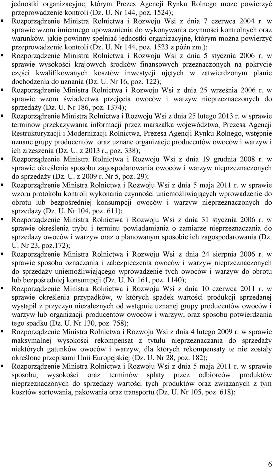 w sprawie wzoru imiennego upoważnienia do wykonywania czynności kontrolnych oraz warunków, jakie powinny spełniać jednostki organizacyjne, którym można powierzyć przeprowadzenie kontroli (Dz. U.