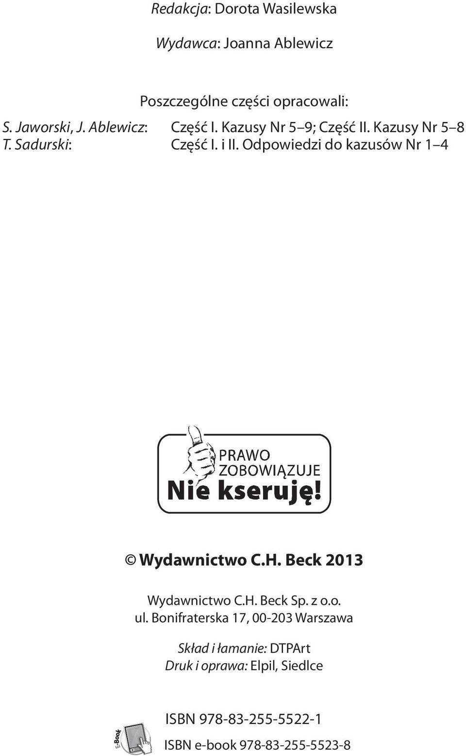 i II. Odpowiedzi do kazusów Nr 1 4 Wydawnictwo C.H. Beck 2013 Wydawnictwo C.H. Beck Sp. z o.o. ul.