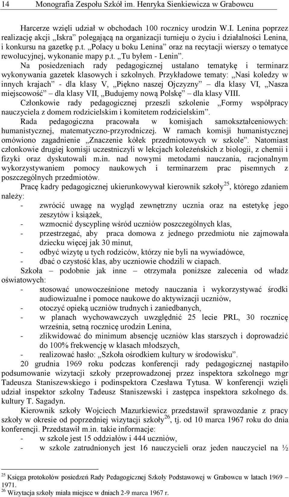 N posiedzenich rdy pedgogicznej ustlno temtykę i terminrz wykonywni gzetek klsowych i szkolnych.