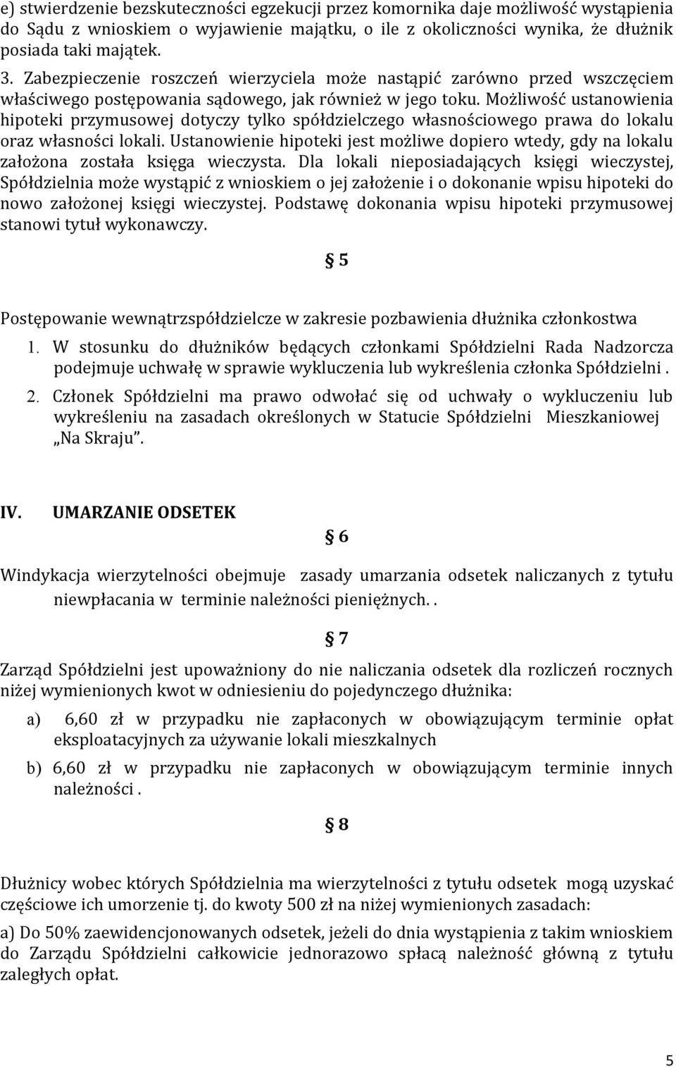 Możliwość ustanowienia hipoteki przymusowej dotyczy tylko spółdzielczego własnościowego prawa do lokalu oraz własności lokali.