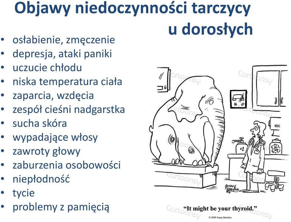 wzdęcia zespół cieśni nadgarstka sucha skóra wypadające włosy