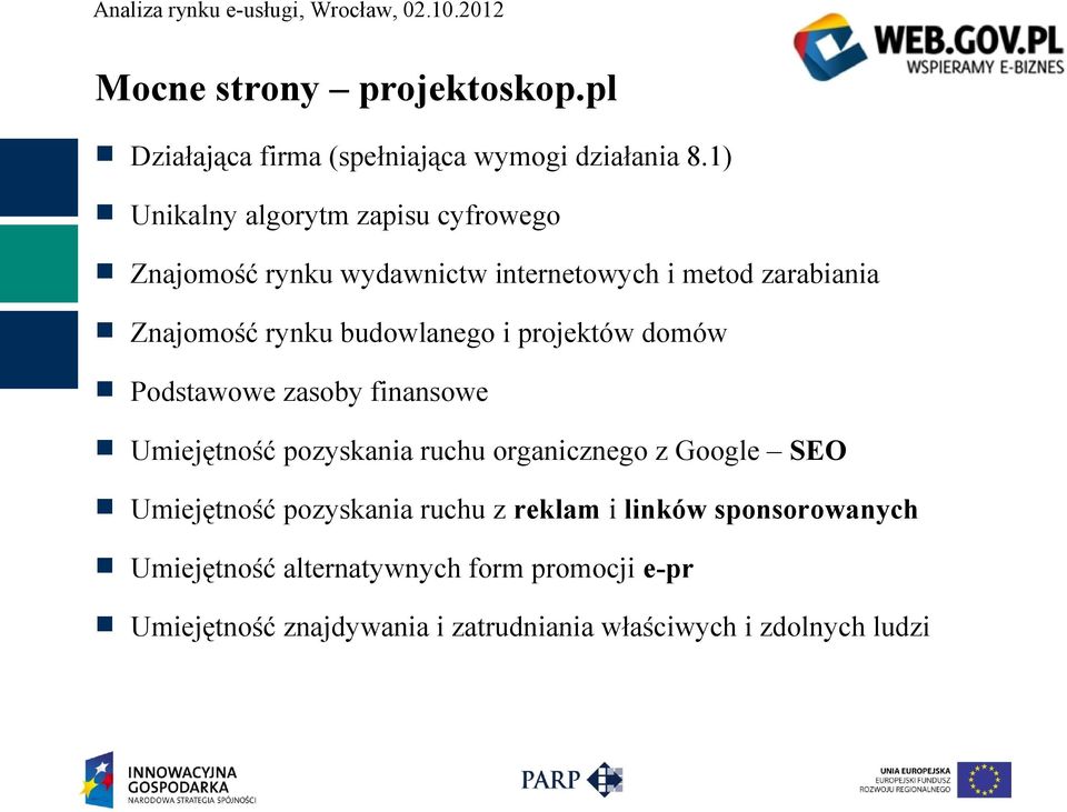 budowlanego i projektów domów Podstawowe zasoby finansowe Umiejętność pozyskania ruchu organicznego z Google SEO