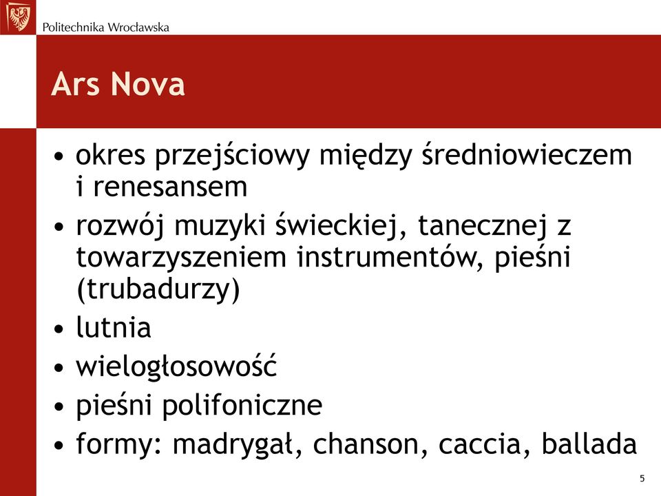 towarzyszeniem instrumentów, pieśni (trubadurzy) lutnia