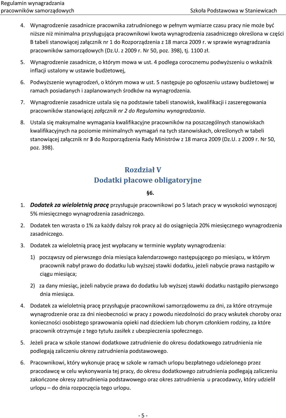 4 podlega corocznemu podwyższeniu o wskaźnik inflacji ustalony w ustawie budżetowej, 6. Podwyższenie wynagrodzeń, o którym mowa w ust.