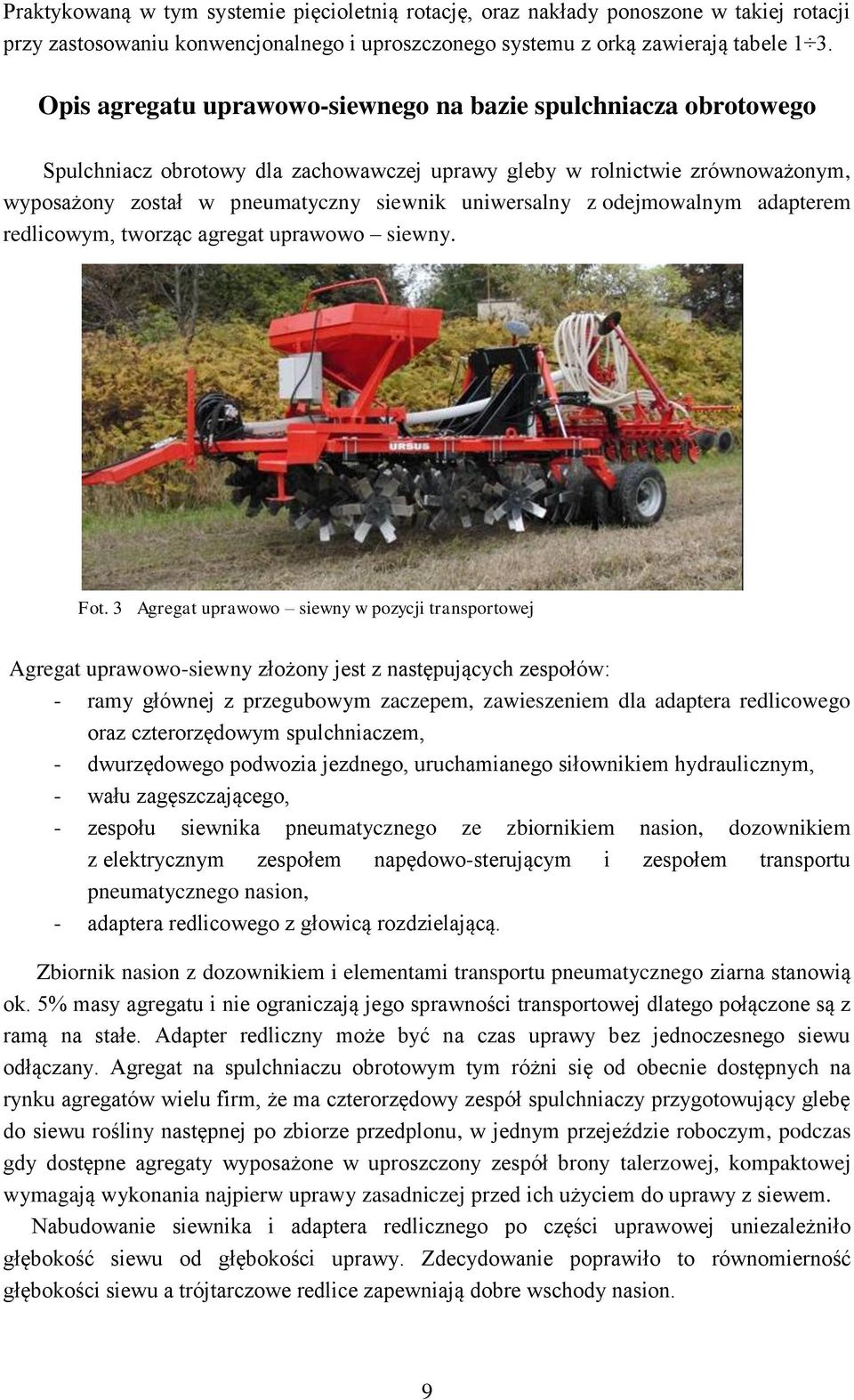 odejmowalnym adapterem redlicowym, tworząc agregat uprawowo siewny. Fot.