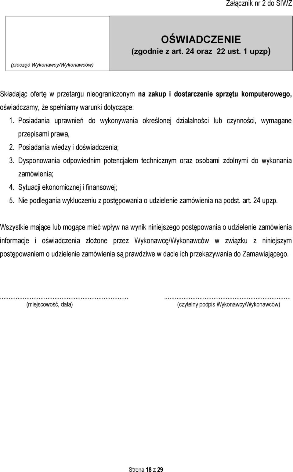 wykonywania określonej działalności lub czynności, wymagane przepisami prawa, Posiadania wiedzy i doświadczenia; Dysponowania odpowiednim potencjałem technicznym oraz osobami zdolnymi do wykonania