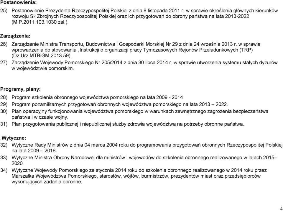 Zarządzenia: 26) Zarządzenie Ministra Transportu, Budownictwa i Gospodarki Morskiej Nr 29 z dnia 24 września 2013 r.
