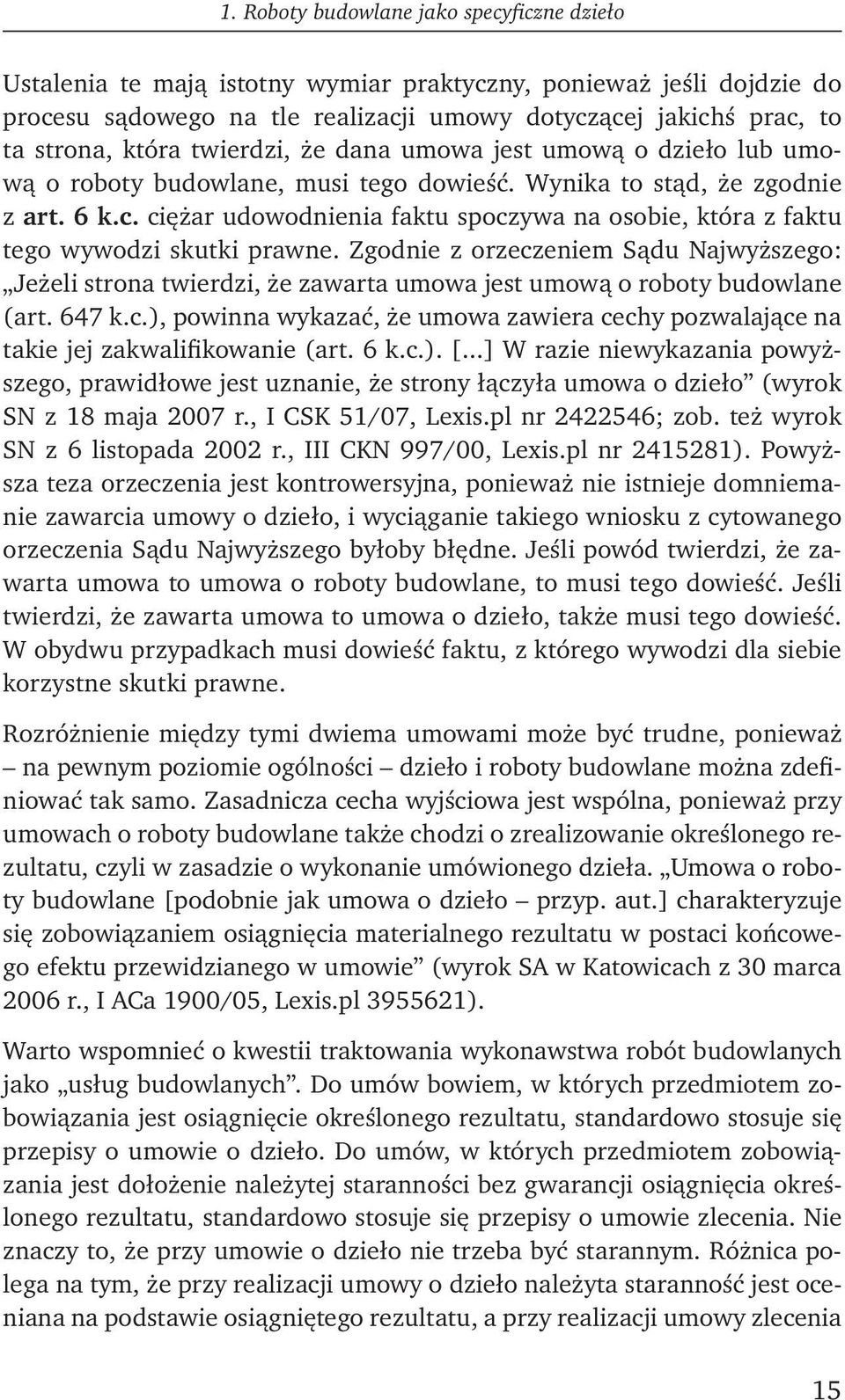 ciężar udowodnienia faktu spoczywa na osobie, która z faktu tego wywodzi skutki prawne.